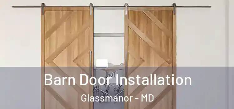  Barn Door Installation Glassmanor - MD
