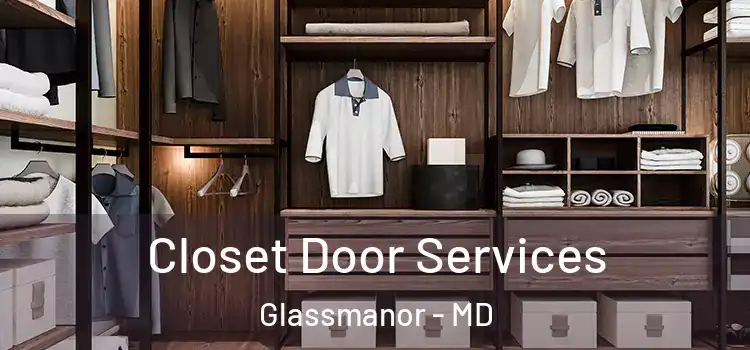  Closet Door Services Glassmanor - MD