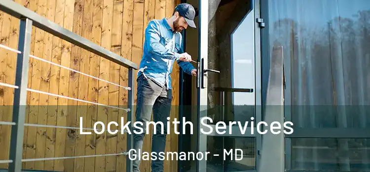  Locksmith Services Glassmanor - MD