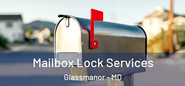  Mailbox Lock Services Glassmanor - MD