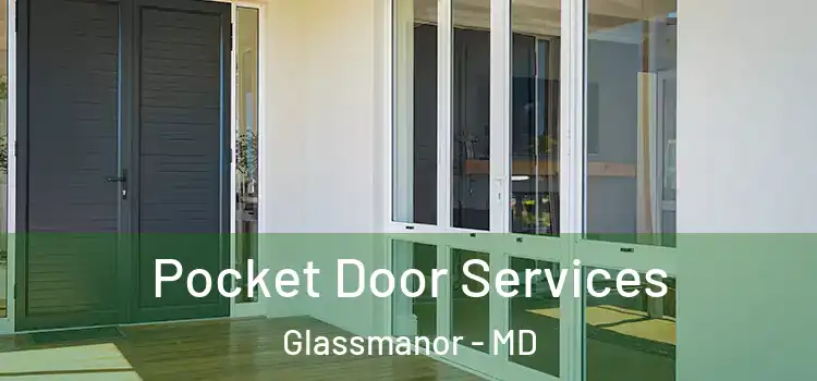  Pocket Door Services Glassmanor - MD