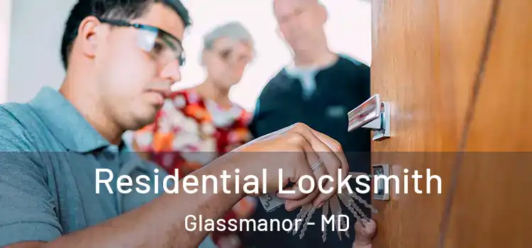  Residential Locksmith Glassmanor - MD
