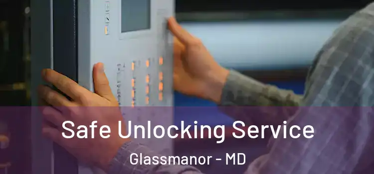 Safe Unlocking Service Glassmanor - MD